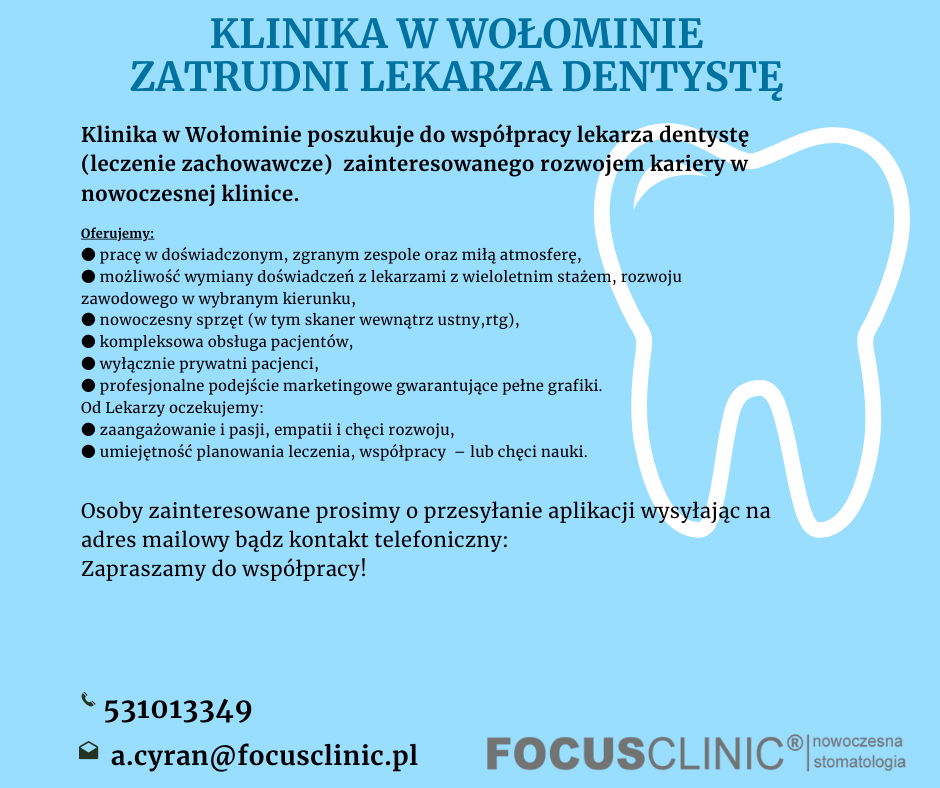 Klinika w Wołominie poszukuje do współpracy lekarza dentysty (leczenie zachowawcze) zainteresowanego rozwojem kariery w nowoczesnej klinice. Oferujemy ● pracę w doświadczonym, zgranym zespole oraz